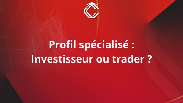 Ecrit en blanc sur font rouge : "Profil Spécialisé : Investisseur ou trader ?"