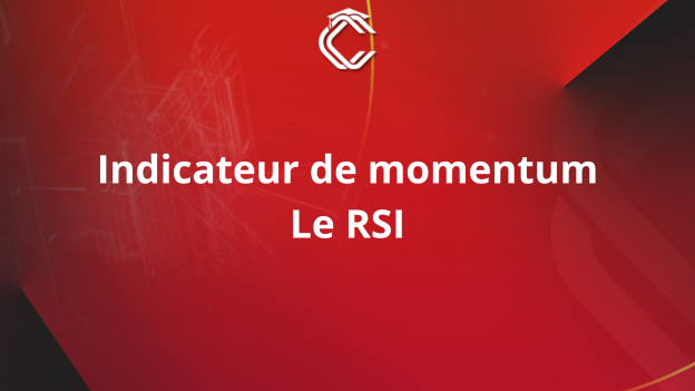 Titre blanc sur fond rouge : "Indicateur de momentum : Le RSI"